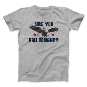 Are You Free Tonight Men/Unisex T-Shirt